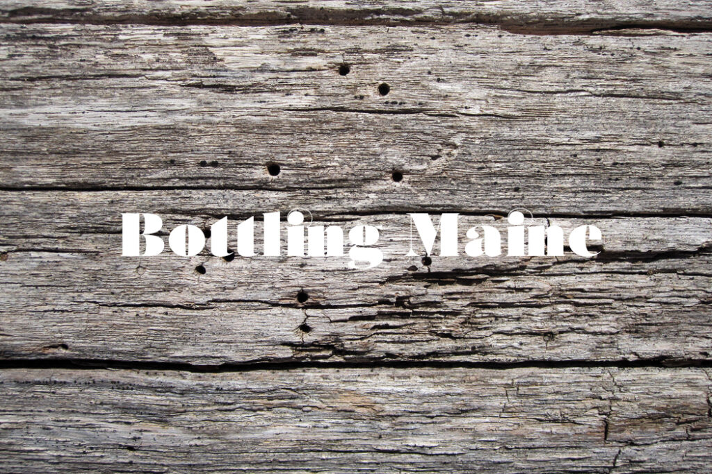 Bottling Maine